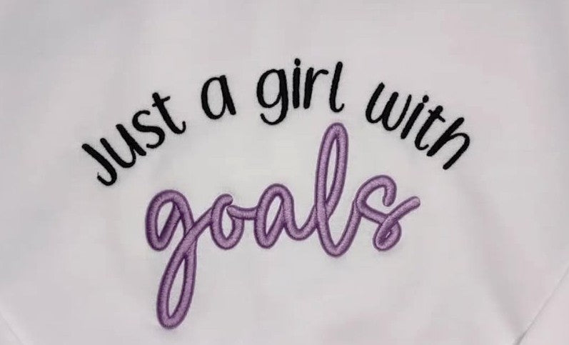 Just a girl with Goals sweatshirt