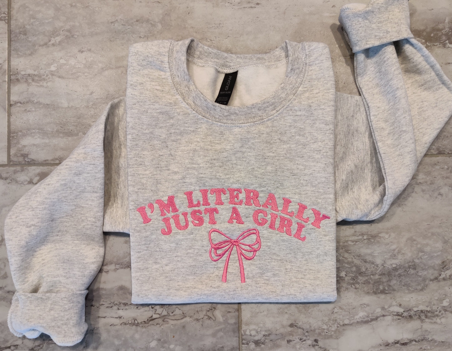 I'm literally just a girl sweatshirt