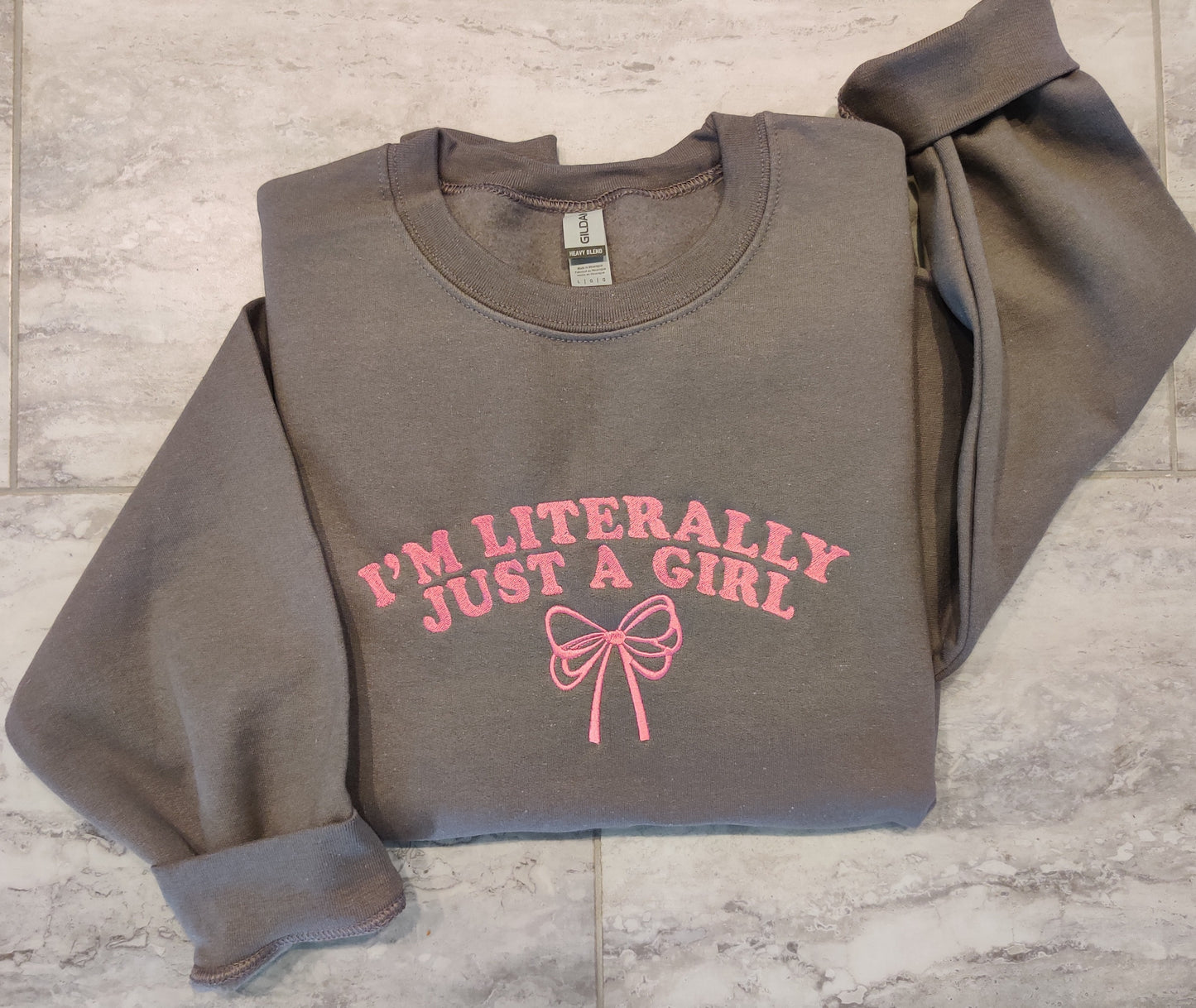 I'm literally just a girl sweatshirt