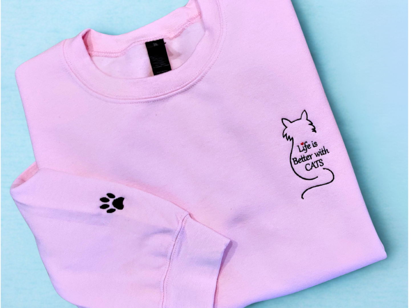Life is better with Cats Embroidered Sweatshirt