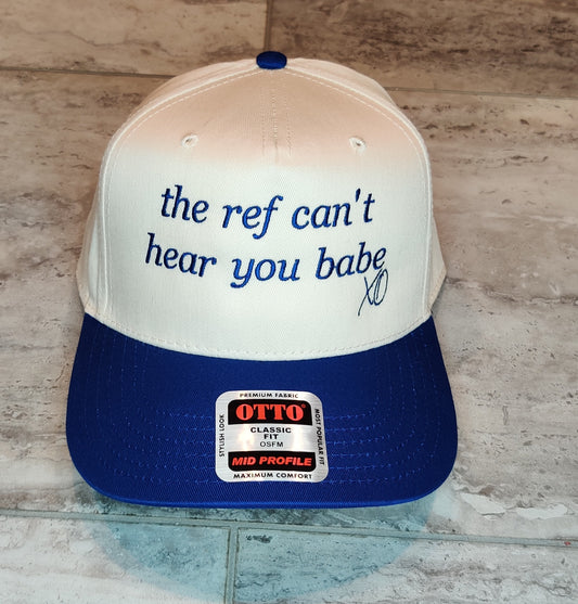 the ref can't hear you babe XO