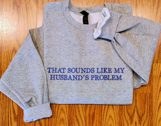 That sounds like my husband's problem