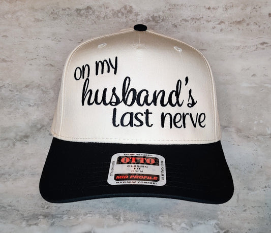 On my husband's last nerve
