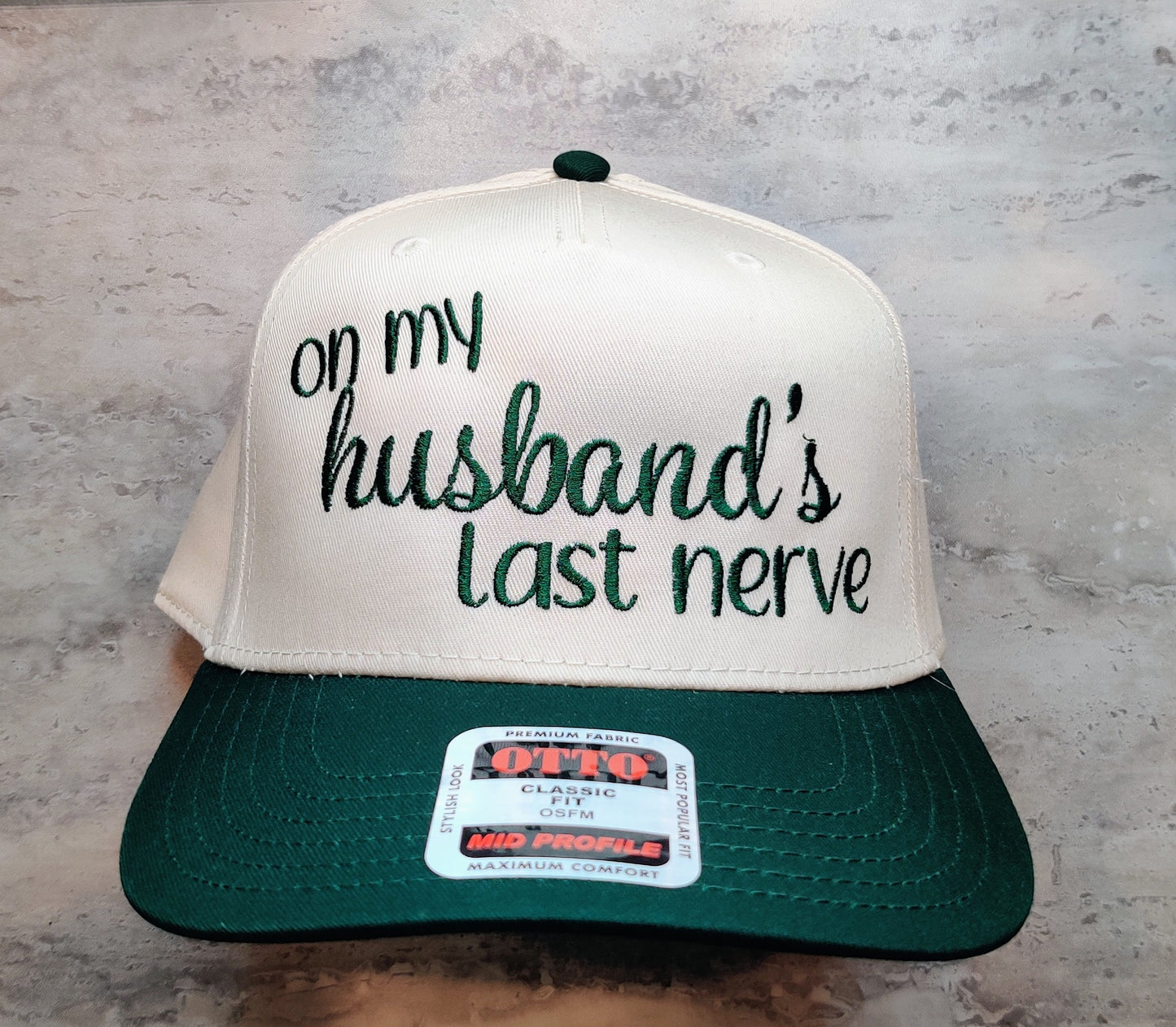 On my husband's last nerve