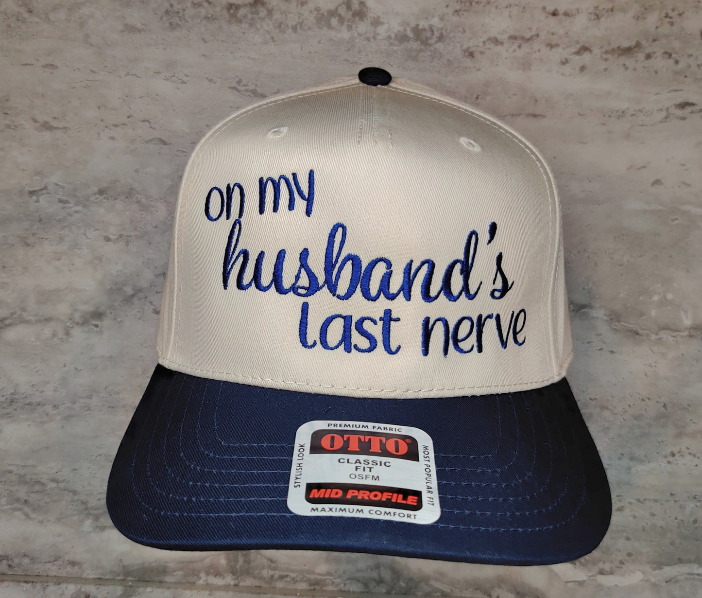 On my husband's last nerve