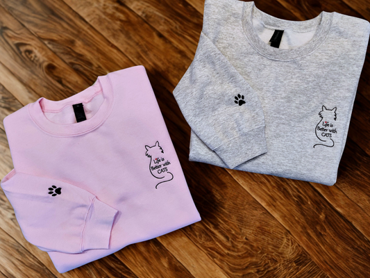 Life is better with Cats Embroidered Sweatshirt